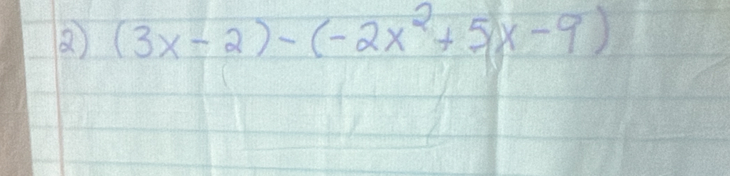 (3x-2)-(-2x^2+5)x-9)