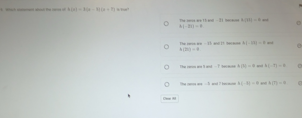 Solved: Which statement about the zeros of h(x)=3(x-5)(x+7) is true ...