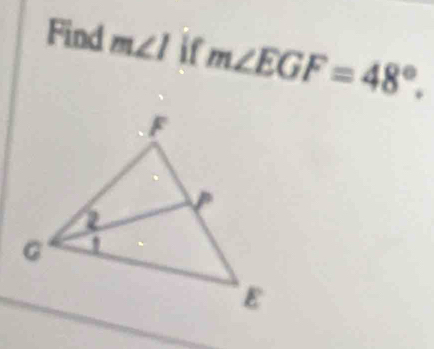 Find m∠ I if m∠ EGF=48°.