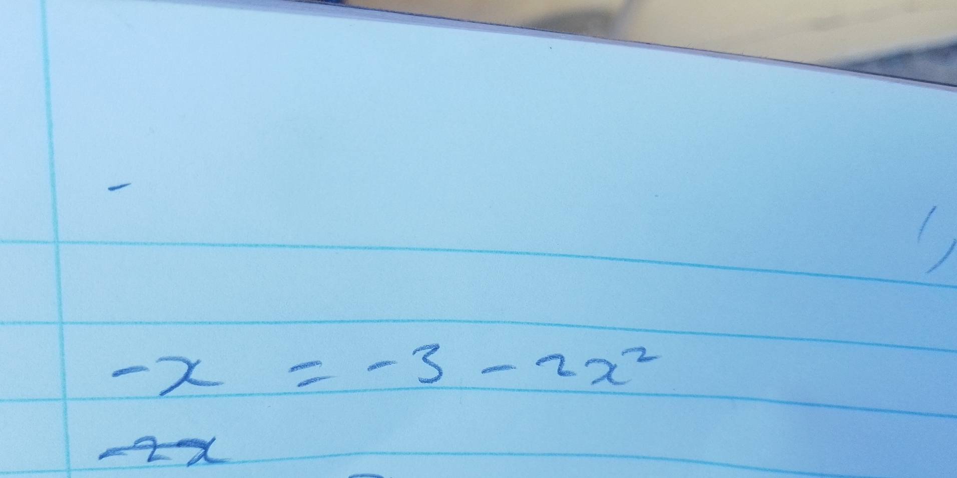 )
-x=-3-2x^2
2