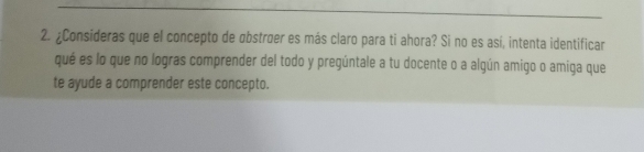 ¿Consideras que el concepto de obstrøer es más claro para ti ahora? Si no es así, intenta identificar 
qué es lo que no logras comprender del todo y pregúntale a tu docente o a algún amigo o amiga que 
te ayude a comprender este concepto.