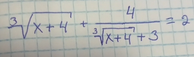 sqrt[3](x+4)+ 4/sqrt[3](x+4)+3 =2