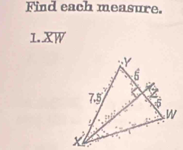 Find each measure.
1.XW