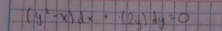 (y^2-x)dx+(2y)dy=0