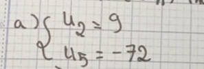 a beginarrayl u_2=9 u_5=-72endarray.