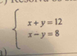 beginarrayl x+y=12 x-y=8endarray.