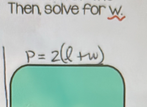 Then, solve for W.