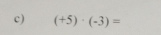 (+5)· (-3)=