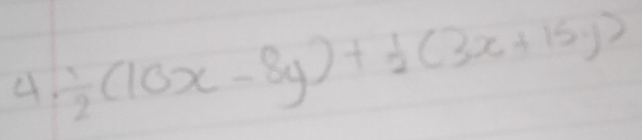 4  1/2 (10x-8y)+ 1/2 (3x+15y)