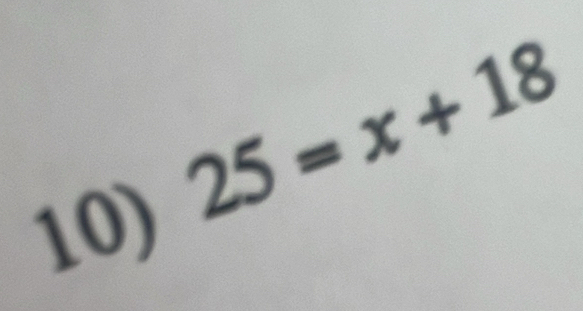 25=x+18