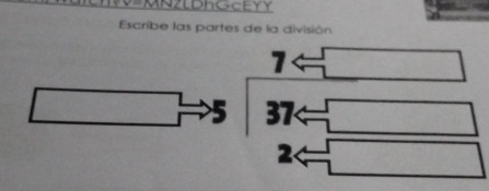 mV=MNZLDhGcEYY 
Escribe las partes de la división
7 □
□ 5 37
2arrow □