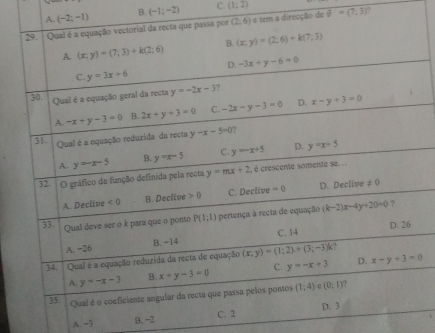 B. (-1;-2) C. (1:2)
direcção de θ =(7,3) a
A. −3 B. −2