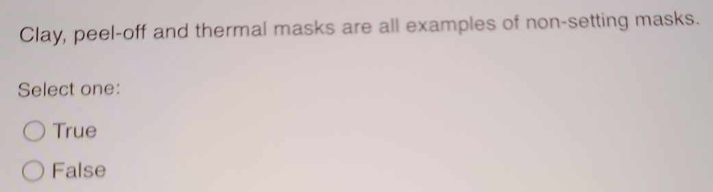 Solved: Clay, peel-off and thermal masks are all examples of non ...