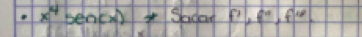 x^4sen(x) Sadan f', f'', f'''.