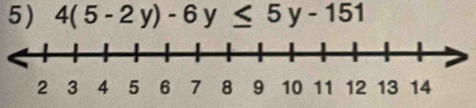 4(5-2y)-6y≤ 5y-151