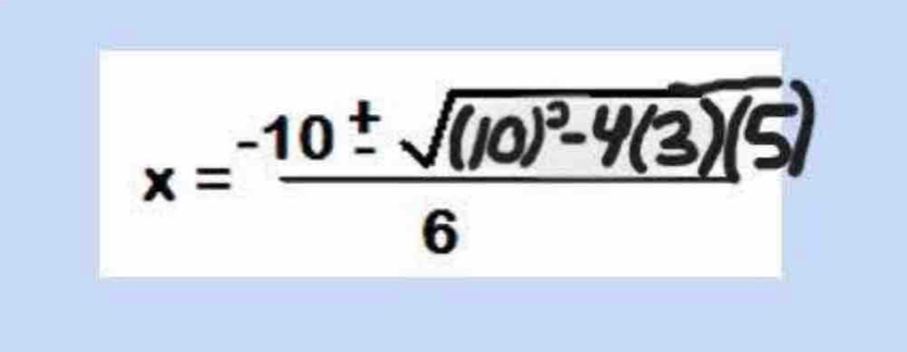 x =-10 ± √(o)²9(3)(5)