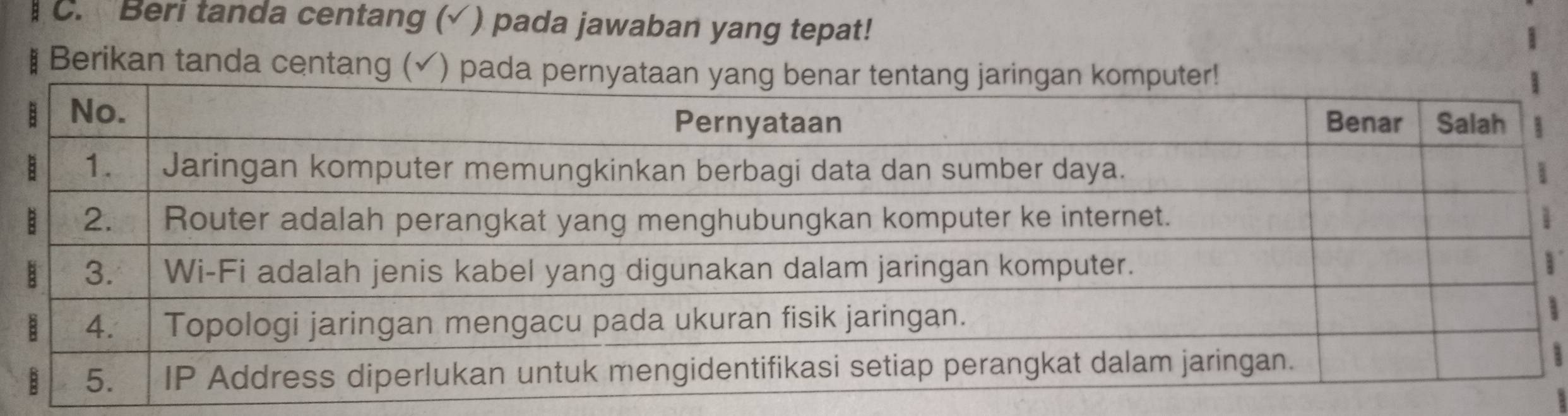 Beri tanda centang (√ ) pada jawaban yang tepat! 
I Berikan tanda centang (✓) pada 
1