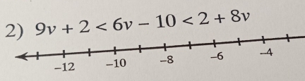 9v+2<6v-10<2+8v