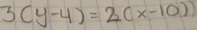 3(y-4)=2(x-10))