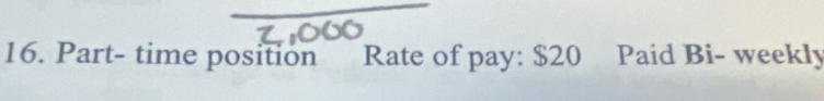 Part- time position Rate of pay: $20 Paid Bi- weekly