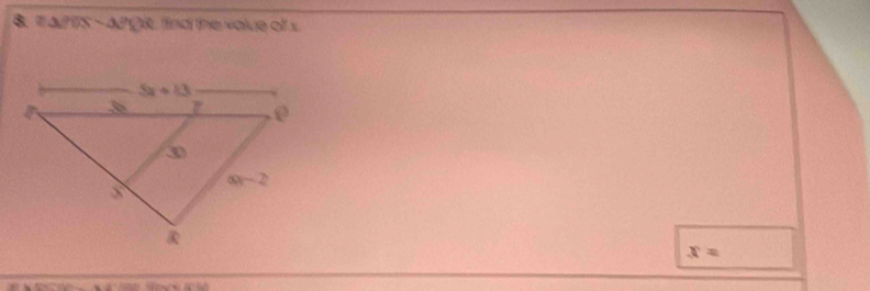 2△ POS-△ PQR find the volue of x
x=