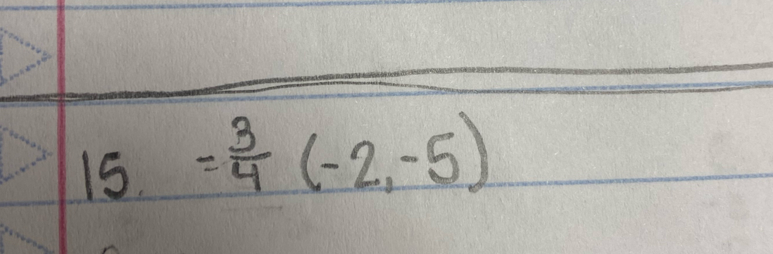 = 3/4 (-2,-5)