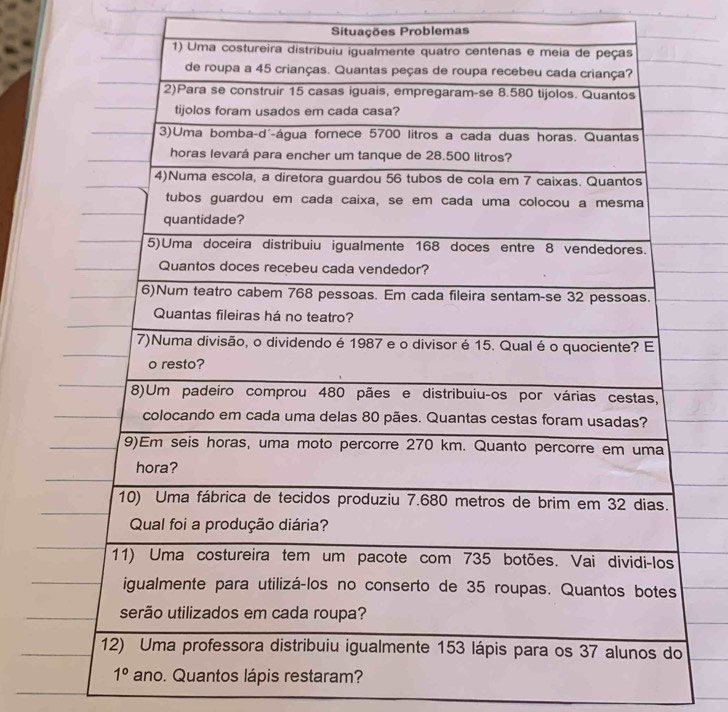 Situações Problemas
. Quantos lápis restaram?