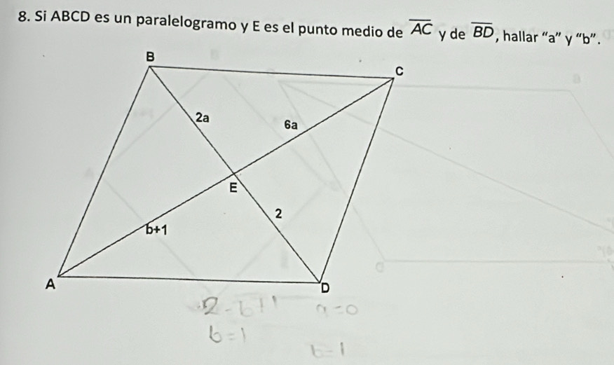 Si ABCD es un paralelogramo y E es el punto medio de overline AC y de overline BD , hallar “a” y “b”.