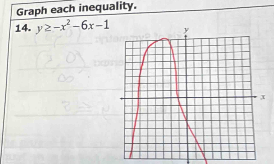 Graph each inequality. 
14. y≥ -x^2-6x-1