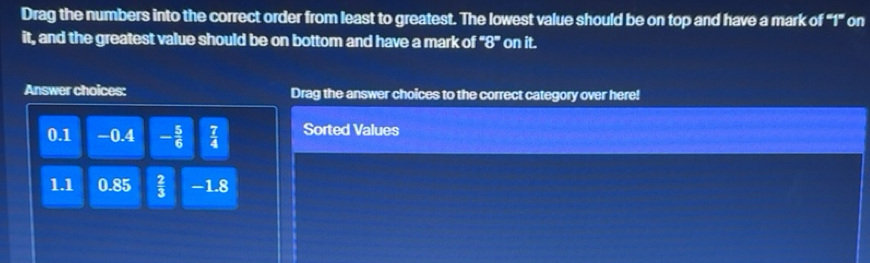 Solved: Drag the numbers into the correct order from least to greatest ...