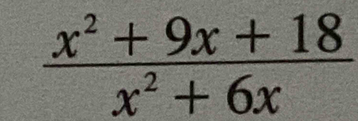  (x^2+9x+18)/x^2+6x 