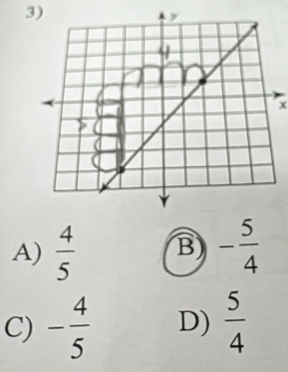 x
A)  4/5 
B) - 5/4 
C) - 4/5 
D)  5/4 