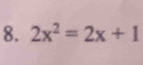 2x^2=2x+1