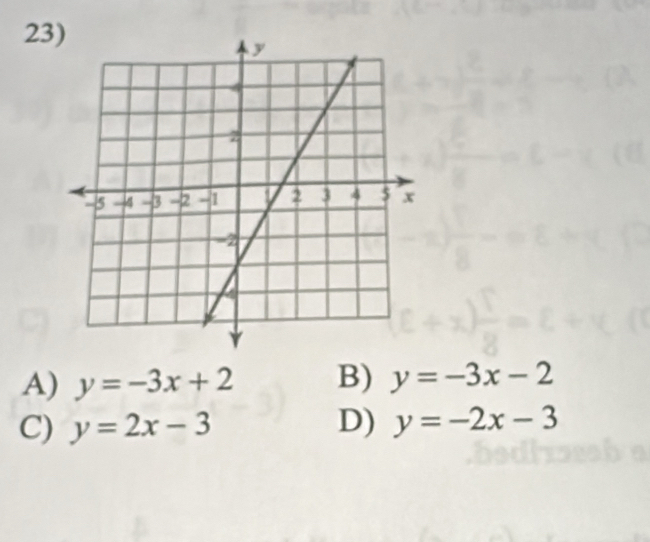 23
A) y=-3x+2 B) y=-3x-2
C) y=2x-3 D) y=-2x-3