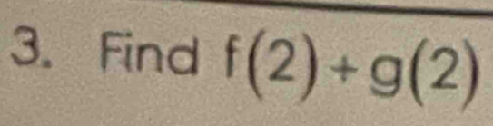 Find f(2)+g(2)