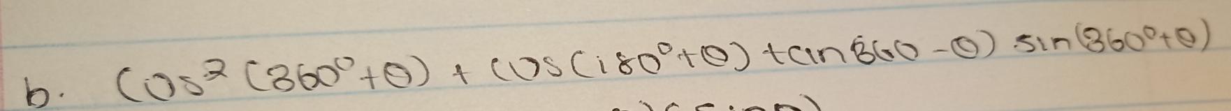 cos^2(360°+θ )+cos (180°+θ )+sin (360°-θ )sin (360°+θ )