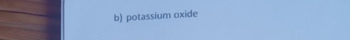 potassium oxide