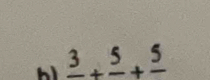 frac 3+frac 5+frac 5