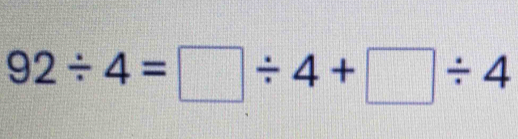 92/ 4=□ / 4+□ / 4