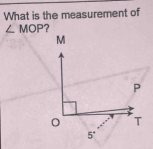 What is the measurement of
∠ MOP ?