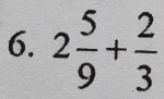 2 5/9 + 2/3 