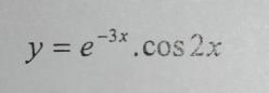 y=e^(-3x).cos 2x