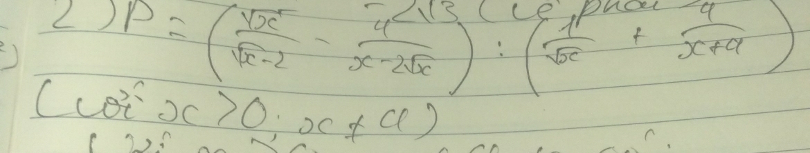 11e1 
2) P=( sqrt(x^2)/sqrt(x-2) - 4/x-2sqrt(x) ):( 1/sqrt(x) + 4/x+a )
() 
Cc vector ot x>0,x!= a)