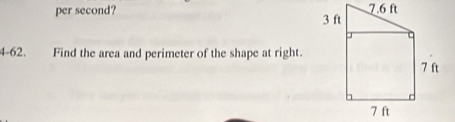 per second? 
4-62. Find the area and perimeter of the shape at right.