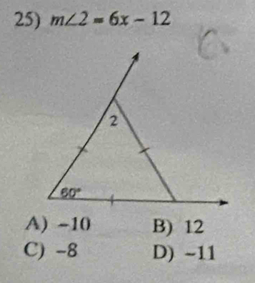 m∠ 2=6x-12
A) -10 B) 12
C) -8 D) -11