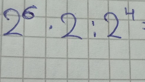 2^6· 2:2^4=