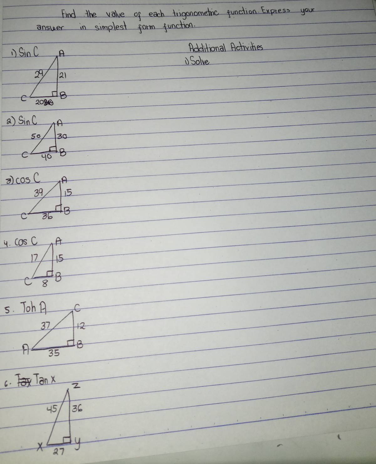 Find the value of each trigonometic function. Express your
answer in simplest form function.
Additional Activities
D Solve
a)
3 
9.
anx
6.