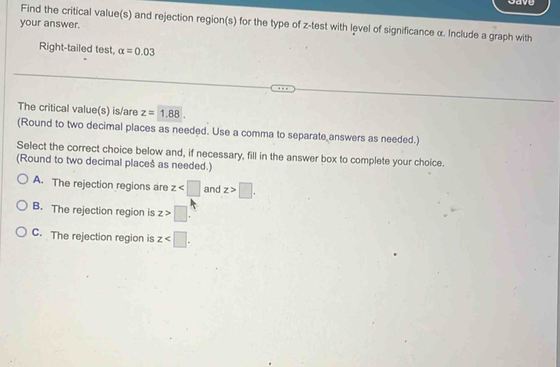 Solved: Save Find the critical value(s) and rejection region(s) for the ...