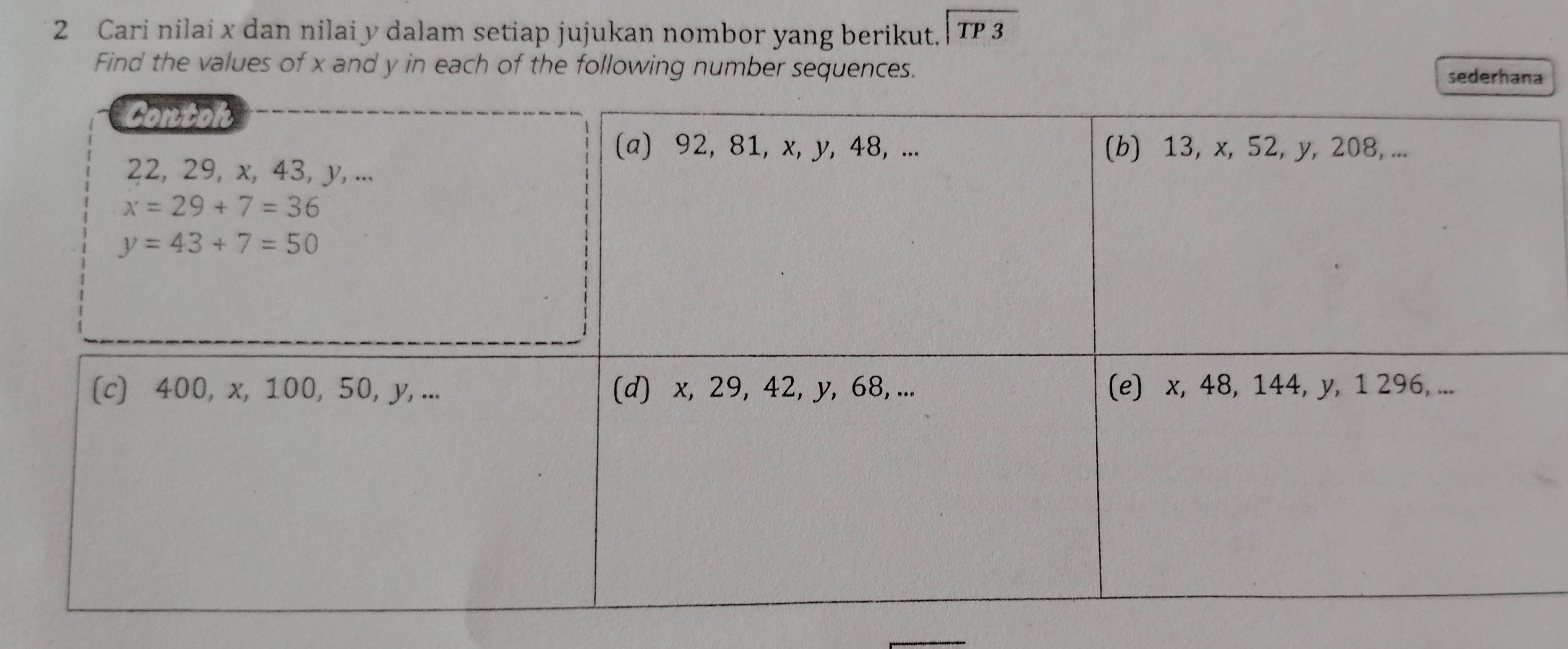 Cari nilai x dan nilai y dalam setiap jujukan nombor yang berikut. encloselongdiv TP3
Find the values of x and y in each of the following number sequences. sederhana