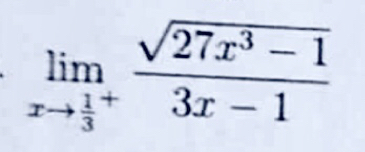 limlimits _xto frac 13^+ (sqrt(27x^3-1))/3x-1 